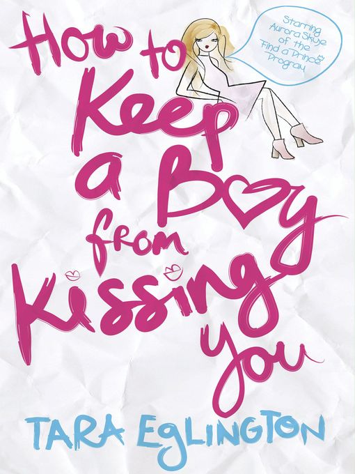 Title details for How to Keep a Boy from Kissing You by Tara Eglington - Available